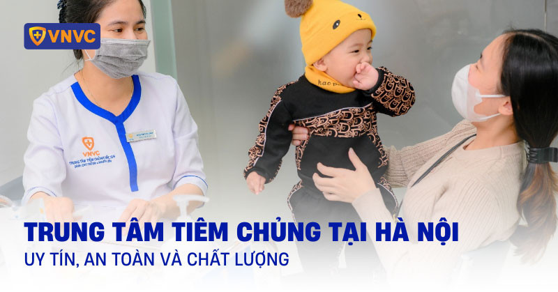 trung tâm tiêm chủng tại Hà Nội VNVC