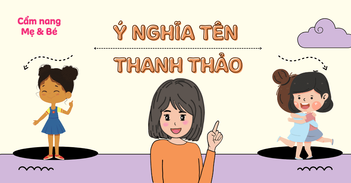 Tên Thanh Thảo Có Ý Nghĩa Gì? Luận Giải Chi Tiết Theo Hán Tự