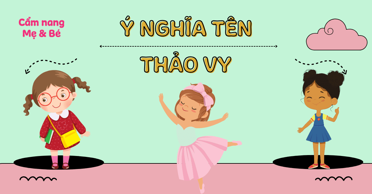 Ý nghĩa của tên Thảo Vy: Khám phá sâu sắc vẻ đẹp và vận mệnh