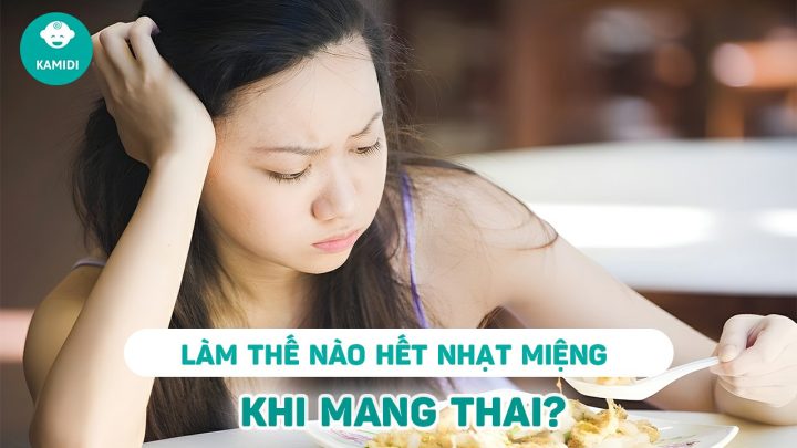 Làm sao hết nhạt miệng khi mang thai: Giải pháp toàn diện cho mẹ bầu