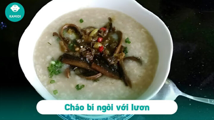 Cháo bí ngòi lươn
