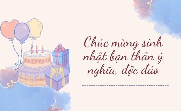 Lời Chúc Sinh Nhật Bạn Thân Ngắn Gọn: Hài Hước, Ý Nghĩa Đong Đầy