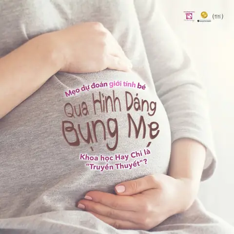 1. Dự đoán giới tính thai nhi qua hình dáng bụng mẹ: Quan niệm dân gian