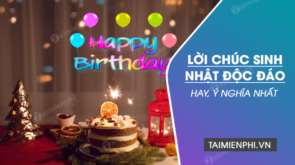 Lời Chúc Sinh Nhật Ngắn Gọn Ý Nghĩa và Độc Đáo