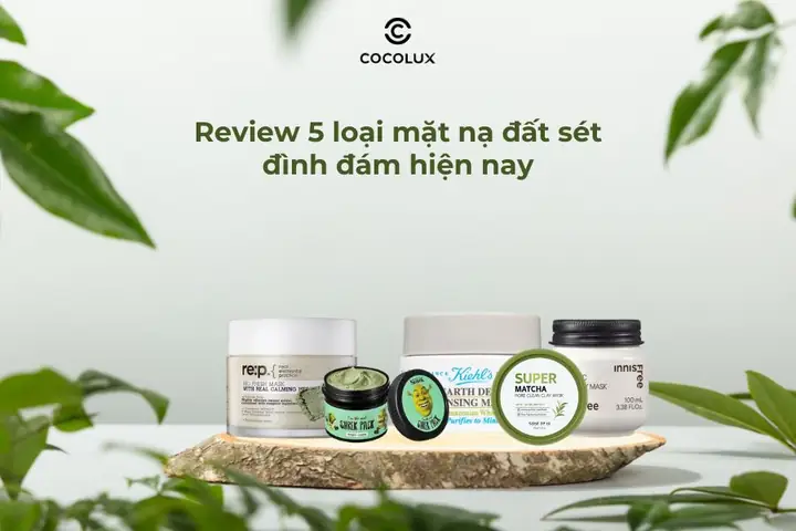 Review 5 loại mặt nạ đất sét đình đám
