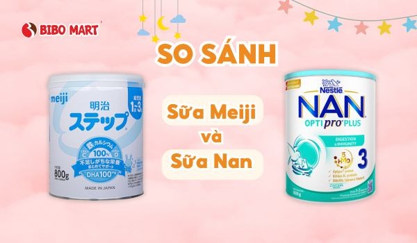 So Sánh Sữa NAN và Meiji: Phân Tích Chuyên Sâu Giúp Cha Mẹ Lựa Chọn Tốt Nhất Cho Bé Yêu