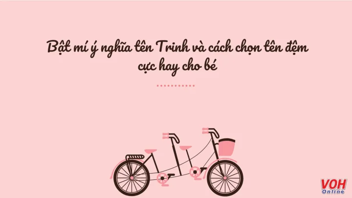 Tên Trinh có ý nghĩa gì? Luận giải chi tiết và sâu sắc