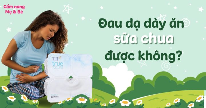 Đau dạ dày ăn sữa chua được không: Hướng dẫn chi tiết và toàn diện