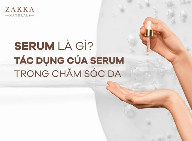 Serum là gì? Và tác dụng của serum trong chăm sóc da