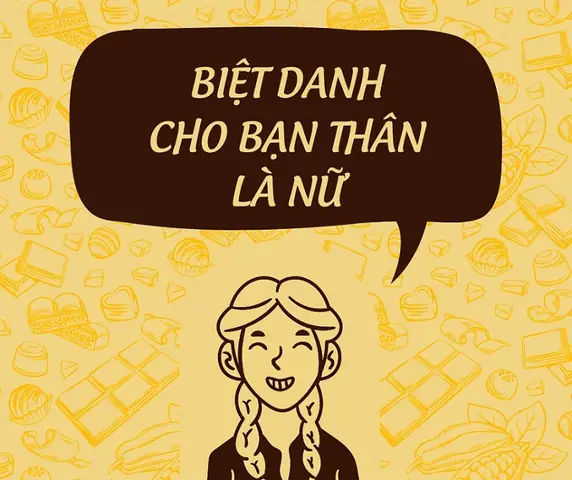 I. Biệt danh cho bạn thân khác giới là nữ