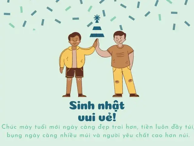 2. Lời chúc sinh nhật bạn thân là con trai độc đáo