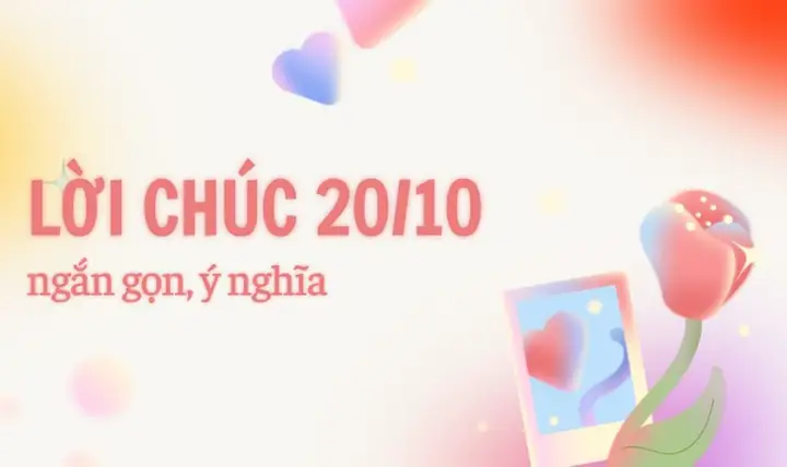 List lời chúc 20/10 ngắn gọn ý nghĩa nhất 2025