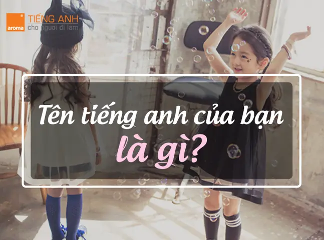 Tên tiếng anh của bạn