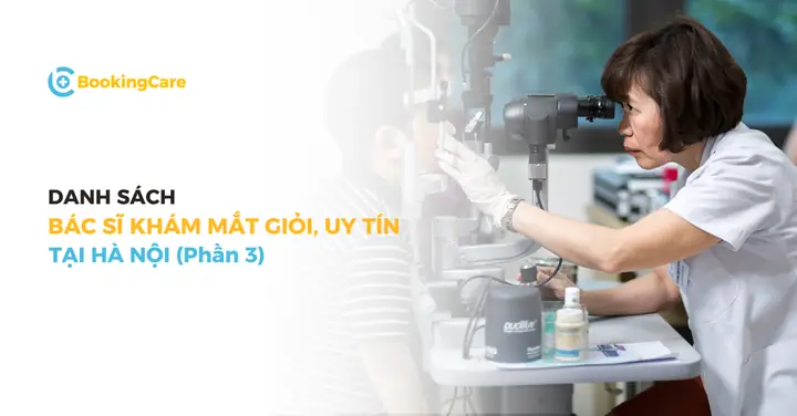 Danh sách bác sĩ khám Mắt giỏi tại Hà Nội phần 3 BookingCare giới thiệu thêm các bác sĩ Nhãn khoa nước ngoài để người bệnh tham khảo, có thêm lựa chọn.