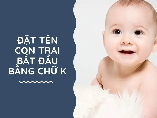 150+ các tên con trai bắt đầu bằng chữ K siêu hay